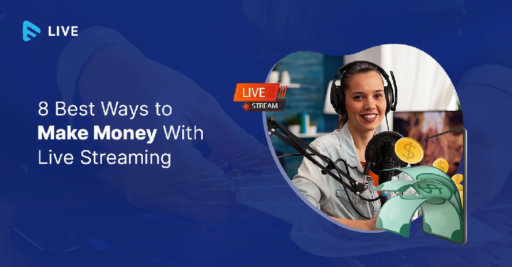 8-Best-Ways-to-Make-Money-With-Live-Streaming.jpg