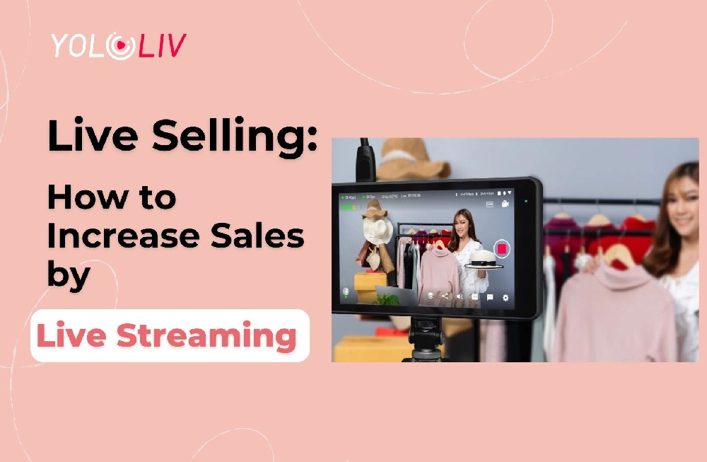Live-Selling-How-to-Increase-Sales-by-Live-Streaming.jpg